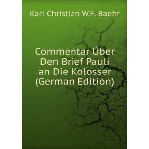  Commentar Ã?ber Den Brief Pauli an Die Kolosser (German 