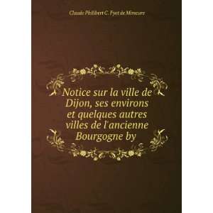   ancienne Bourgogne by . Claude Philibert C . Fyot de Mimeure Books