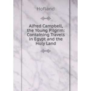   Pilgrim Containing Travels in Egypt and the Holy Land Hofland Books