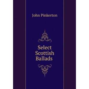  Select Scottish Ballads . John Pinkerton Books
