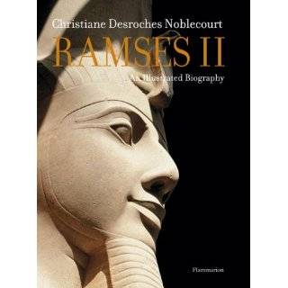 Ramses II An Illustrated Biography by Christiane Desroches Noblecourt 