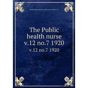 Public health nurse. v.12 no.7 1920 National Organization for Public 