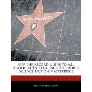   Spielbergs Science Fiction Masterpiece (9781171146162) Maria Risma