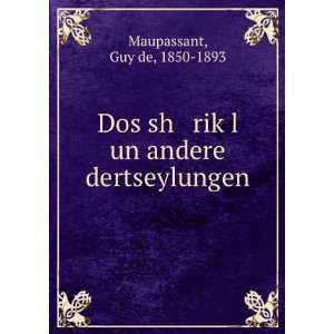   rikÌ£l un andere dertseylungen Guy de, 1850 1893 Maupassant Books
