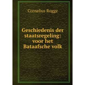   der staatsregeling voor het Bataafsche volk Cornelius Rogge Books