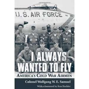   : Americas Cold War Airmen [Hardcover]: Wolfgang W. E. Samuel: Books