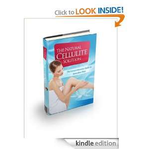 The Natural Cellulite Solution: The Comprehensive Guide to Smoother 