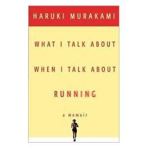   When I Talk About Running 1st (first) edition Text Only  N/A  Books