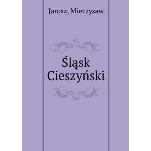  Å?lÄsk CieszyÅski Mieczysaw Jarosz Books