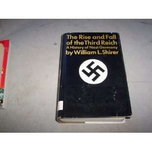  of the Third Reich A History of Nazi Germany William L Shirer Books