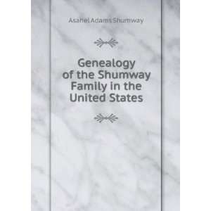   Family in the United States Asahel Adams Shumway  Books