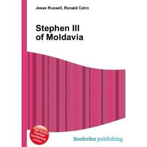 Stephen III of Moldavia: Ronald Cohn Jesse Russell:  Books