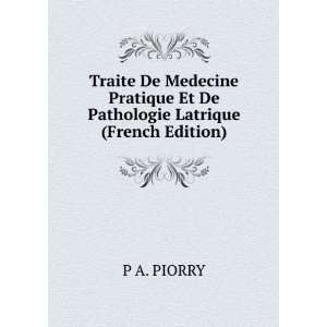  Traite De Medecine Pratique Et De Pathologie Latrique 