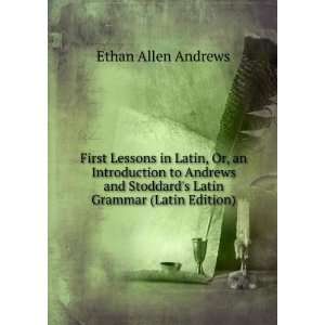   Stoddards Latin Grammar (Latin Edition) Ethan Allen Andrews Books