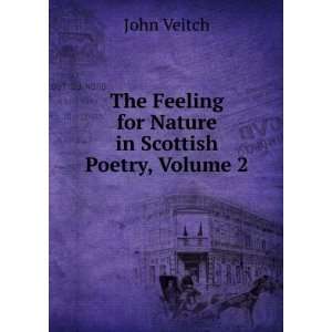   Feeling for Nature in Scottish Poetry, Volume 2 John Veitch Books