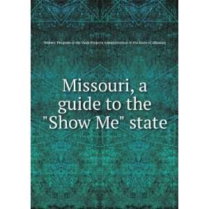  Missouri, a guide to the Show Me state,: Writers 