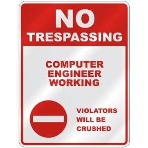  NO TRESPASSING  COMPUTER ENGINEER WORKING VIOLATORS WILL 