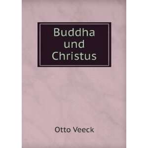  Buddha und Christus: Otto Veeck: Books