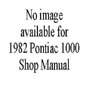    1982 PONTIAC 1000 Shop Service Repair Manual Book: Automotive