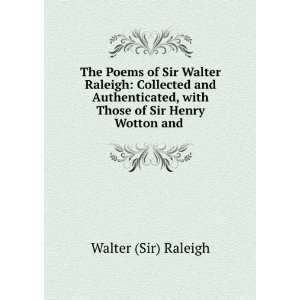   , with Those of Sir Henry Wotton and .: Walter (Sir) Raleigh: Books