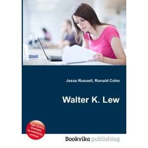  Walter K. Lew Ronald Cohn Jesse Russell Books