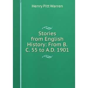   English History From B.C. 55 to A.D. 1901 Henry Pitt Warren Books
