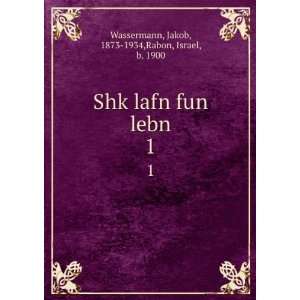   fun lebn. 1 Jakob, 1873 1934,Rabon, Israel, b. 1900 Wassermann Books