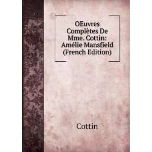   De Mme. Cottin AmÃ©lie Mansfield (French Edition) Cottin Books