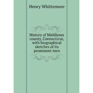   biographical sketches of its prominent men: Henry Whittemore: Books