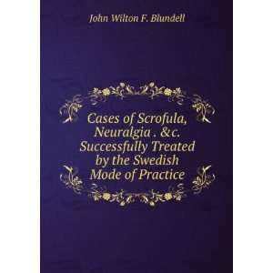   by the Swedish Mode of Practice John Wilton F. Blundell Books