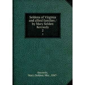  Seldens of Virginia and allied families / by Mary Selden 