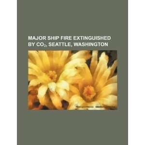  Major ship fire extinguished by CO, Seattle, Washington 