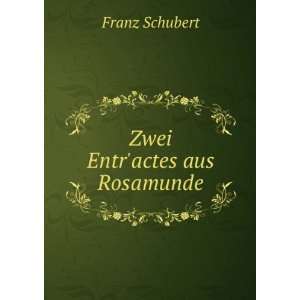  Zwei Entractes aus Rosamunde Franz Schubert Books