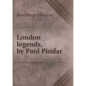 London legends, by Paul Pindar: John Yonge Akerman:  Books