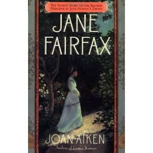  Second Heroine in Jane Austens Emma [Paperback]: Joan Aiken: Books