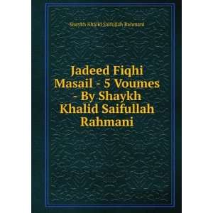   Khalid Saifullah Rahmani Shaykh Khalid Saifullah Rahmani Books