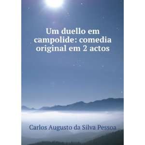    comedia original em 2 actos Carlos Augusto da Silva Pessoa Books