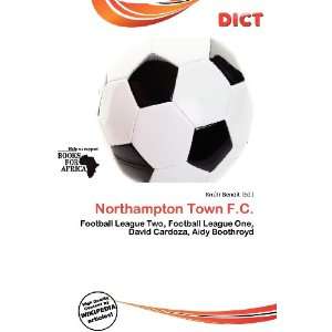    Northampton Town F.C. (9786200574756) Knútr Benoit Books