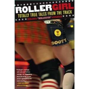 Rollergirl: Totally True Tales from the Track:  Author 