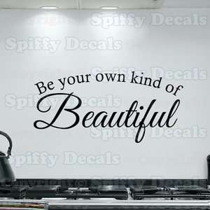 BE YOUR OWN KIND OF BEAUTIFUL Quote Vinyl Wall Decal Sticker Art Decor 