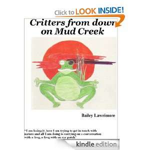 Critters from down on Mud Creek Bailey Lawrimore  Kindle 