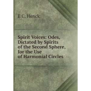   the Second Sphere, for the Use of Harmonial Circles E C. Henck Books