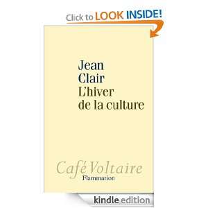 hiver de la culture (Café Voltaire) (French Edition): Jean CLAIR 