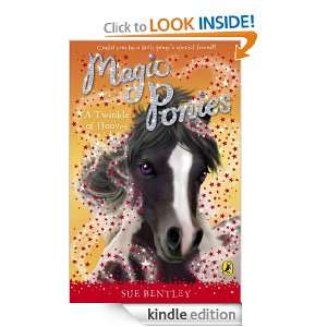 Magic Ponies: A Twinkle of Hooves: Sue Bentley:  Kindle 