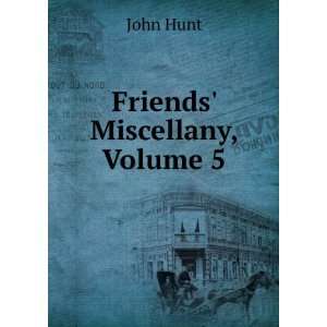  Friends Miscellany, Volume 5 John Hunt Books