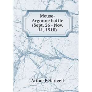  Meuse Argonne battle (Sept. 26   Nov. 11, 1918) Arthur E 