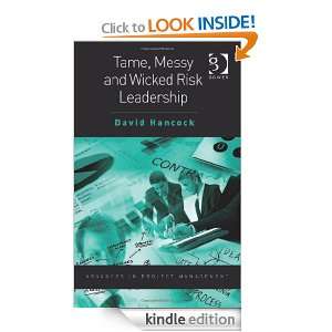 Tame, Messy and Wicked Risk Leadership (Advances in Project Management 