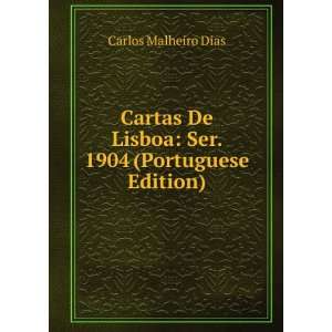   De Lisboa Ser. 1904 (Portuguese Edition) Carlos Malheiro Dias Books