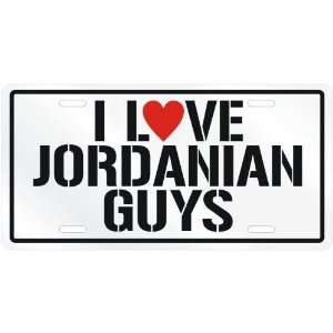  NEW  I LOVE JORDANIAN GUYS  JORDANLICENSE PLATE SIGN 