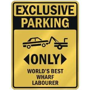  PARKING  ONLY WORLDS BEST WHARF LABOURER  PARKING SIGN OCCUPATIONS